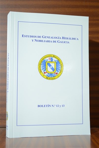 ESTUDIOS DE GENEALOGÍA, HERÁLDICA Y NOBILIARIA DE GALICIA. Boletín nº 12 y 13